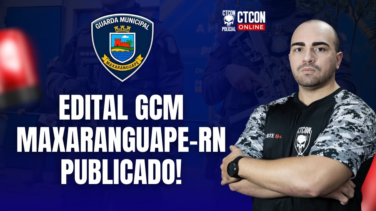 EDITAL DA GCM MAXARANGUAPE-RN PUBLICADO 🚨 SAIBA TUDO! 🔥🚀