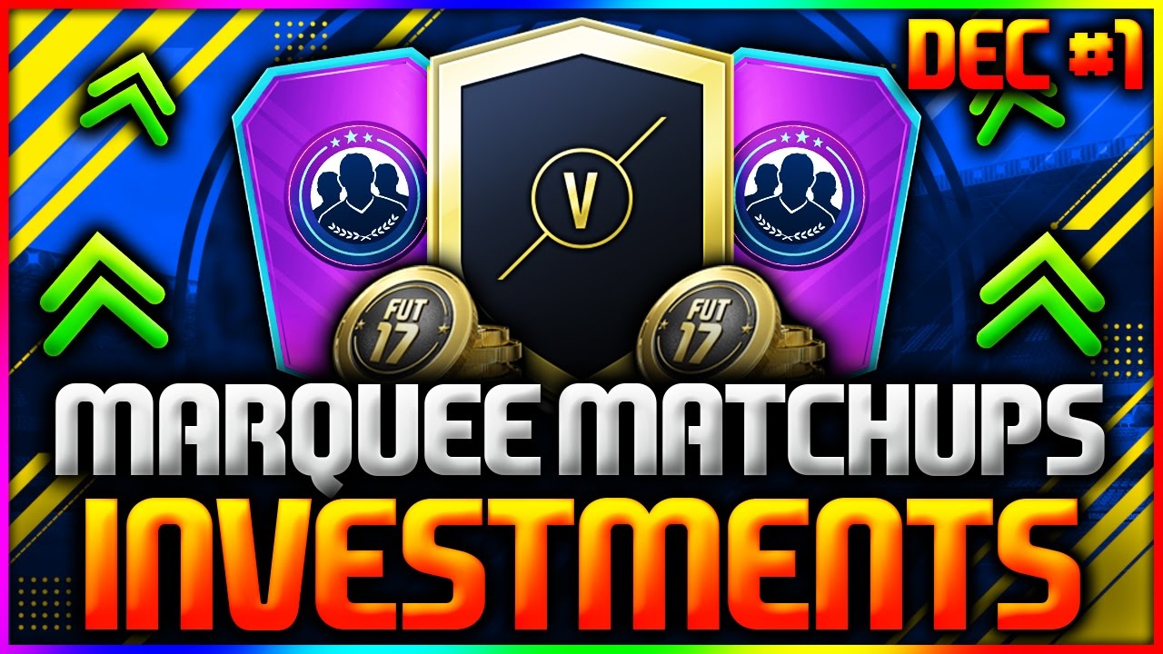 FIFA 17 | MARQUEE MATCHUPS INVESTMENTS - BEST PLAYERS (FIFA 17 MARQUEE MATCHUPS SBC DECEMBER WEEK 1)