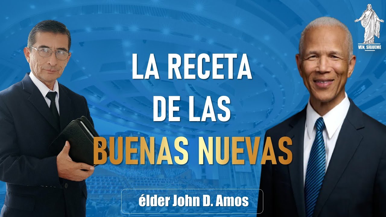 LA RECETA DE LAS BUENAS NUEVAS | ELDER JOHN D. AMOS | CONFERENCIA GENERAL OCTUBRE 2025 | POSCAST
