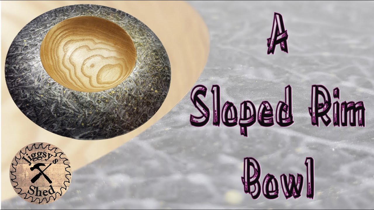 Woodturning| A Sloped Rim Bowl