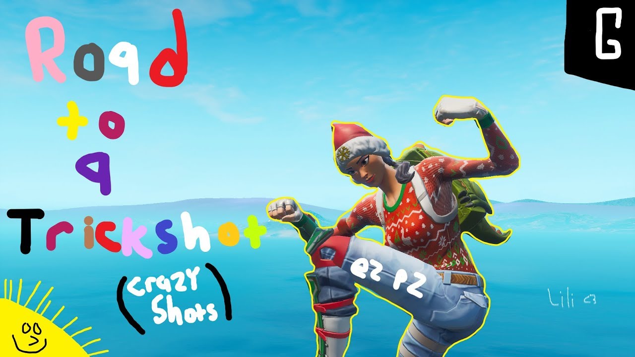 road to a FORTNITE TRICKSHOT #1... (INSANE SHOTS)