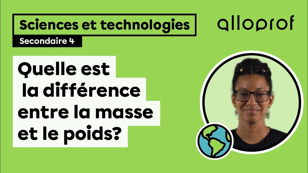 Quelle est la différence entre la masse et le poids? | Sciences et technologies | Alloprof