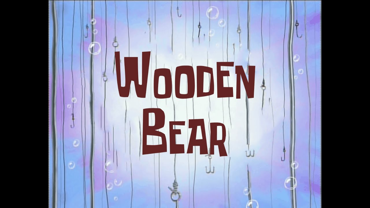 Bob Esponja Música: Wooden Bear