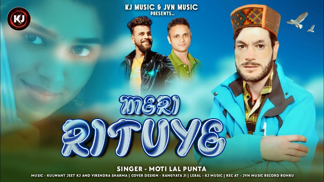 Meri Rituye- Latest Himachali Pahari Song- Moti Lal Punta - KJ Music - Jvn Music