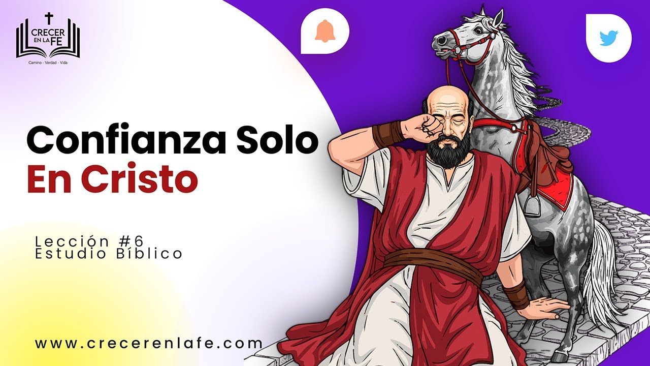 Lección 6 | Confianza Solo En Cristo. Cuando la Religión No Basta: Pablo y la Fe Verdadera