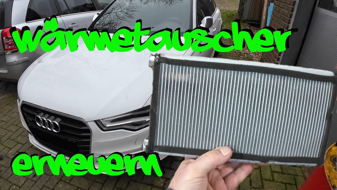 Audi A6 C7 Wärmetauscher erneuern I Audi A6 4G