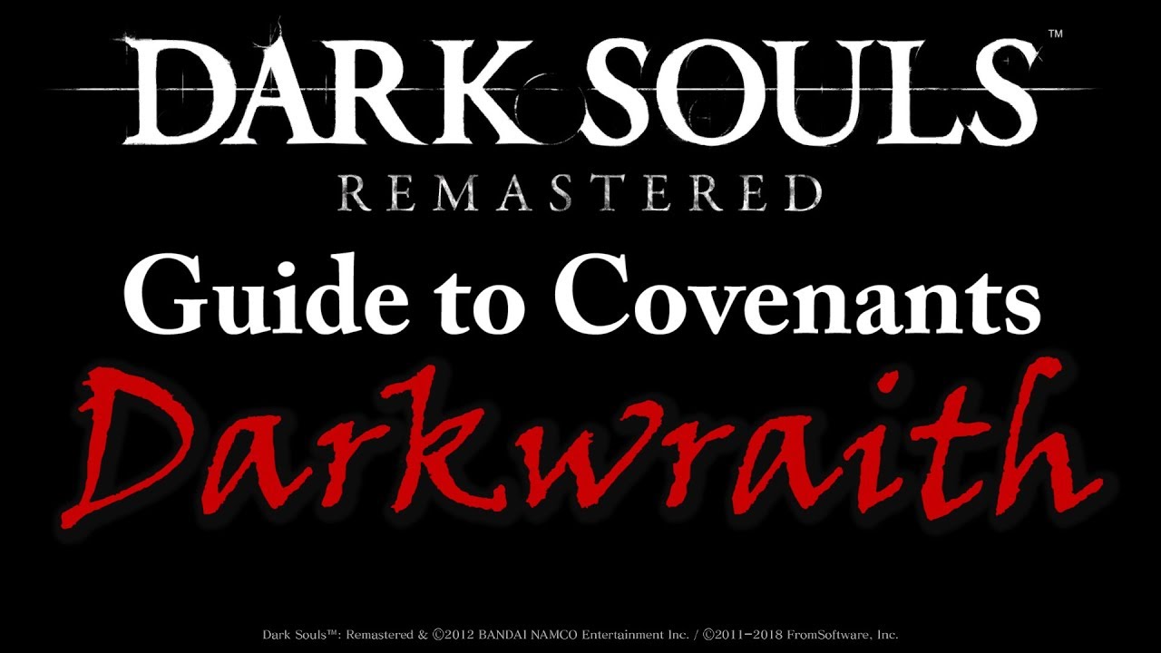 Darkwraith - Dark Souls REMASTERED: A Guide to Covenants