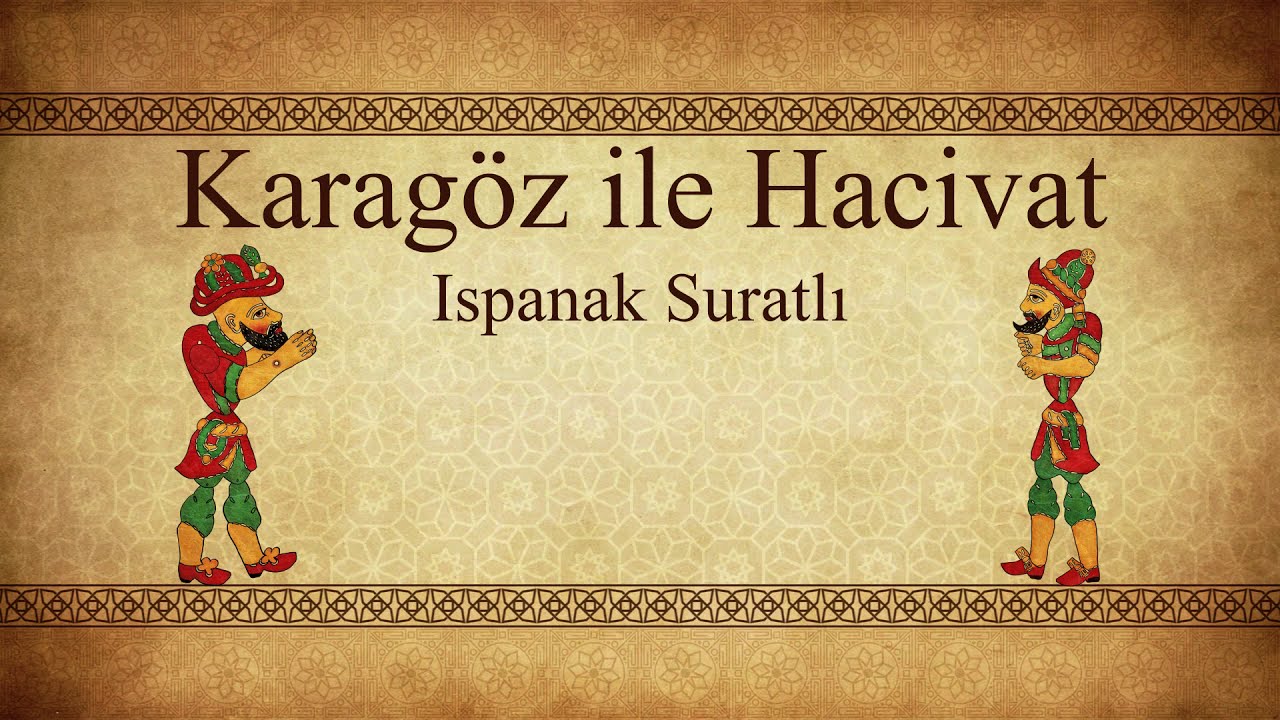 Karagöz ile Hacivat - Ispanak Suratlı