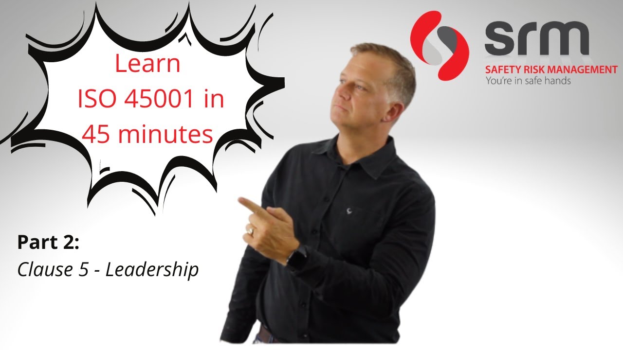 ISO 45001 in 45 Minutes   Clause 5 Leadership