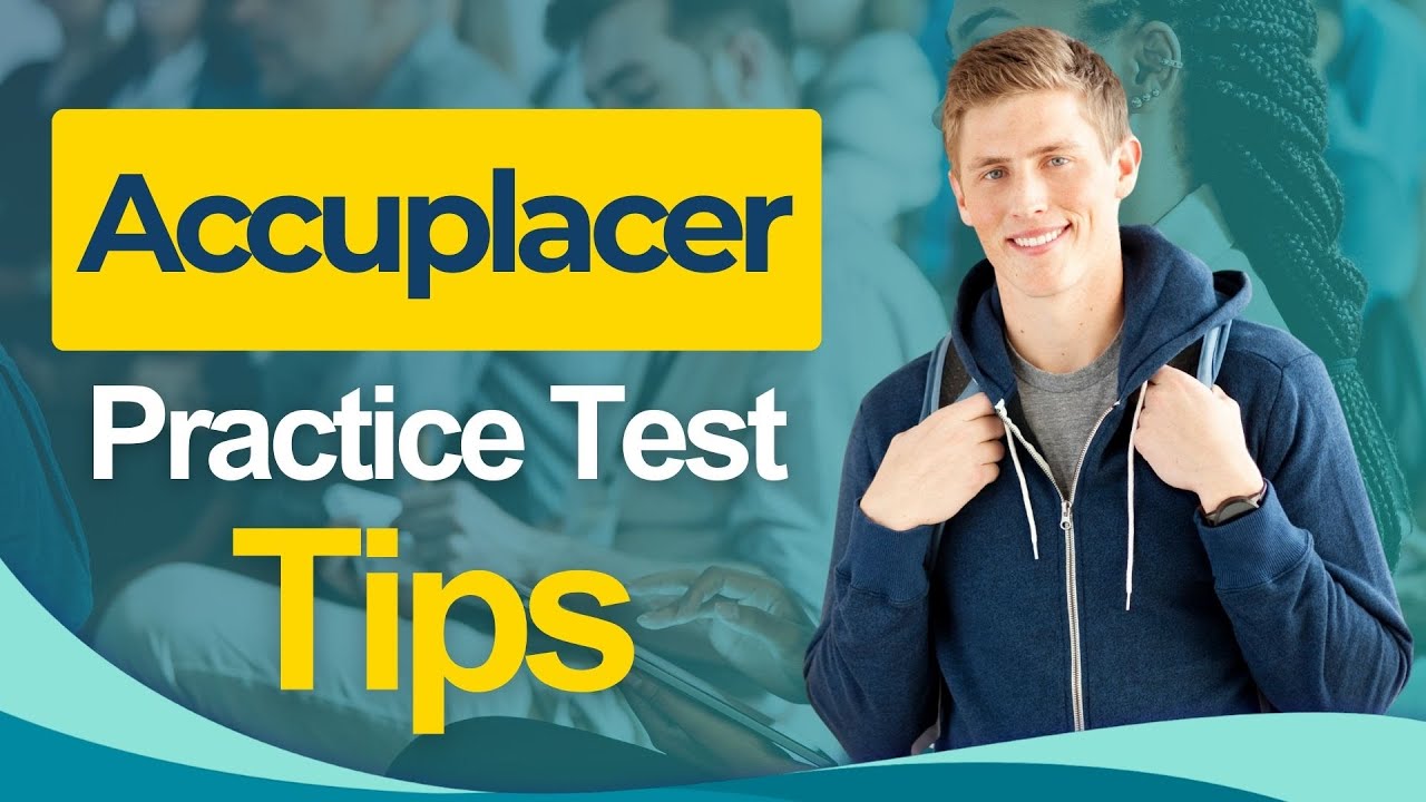Accuplacer Test Training Tips 2026 College Board Placement Exam - ALL You Need to Know