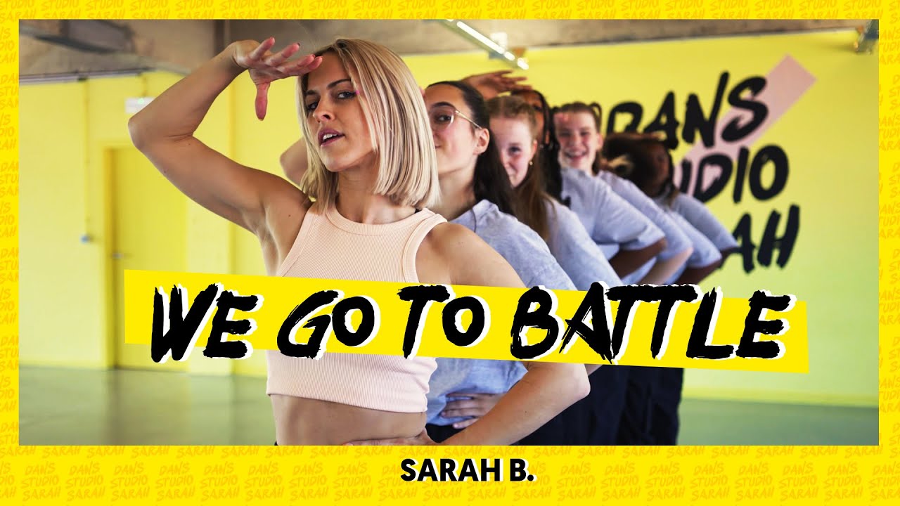 WE GO TO BATTLE - SARAH B. | Dance Video | Choreography