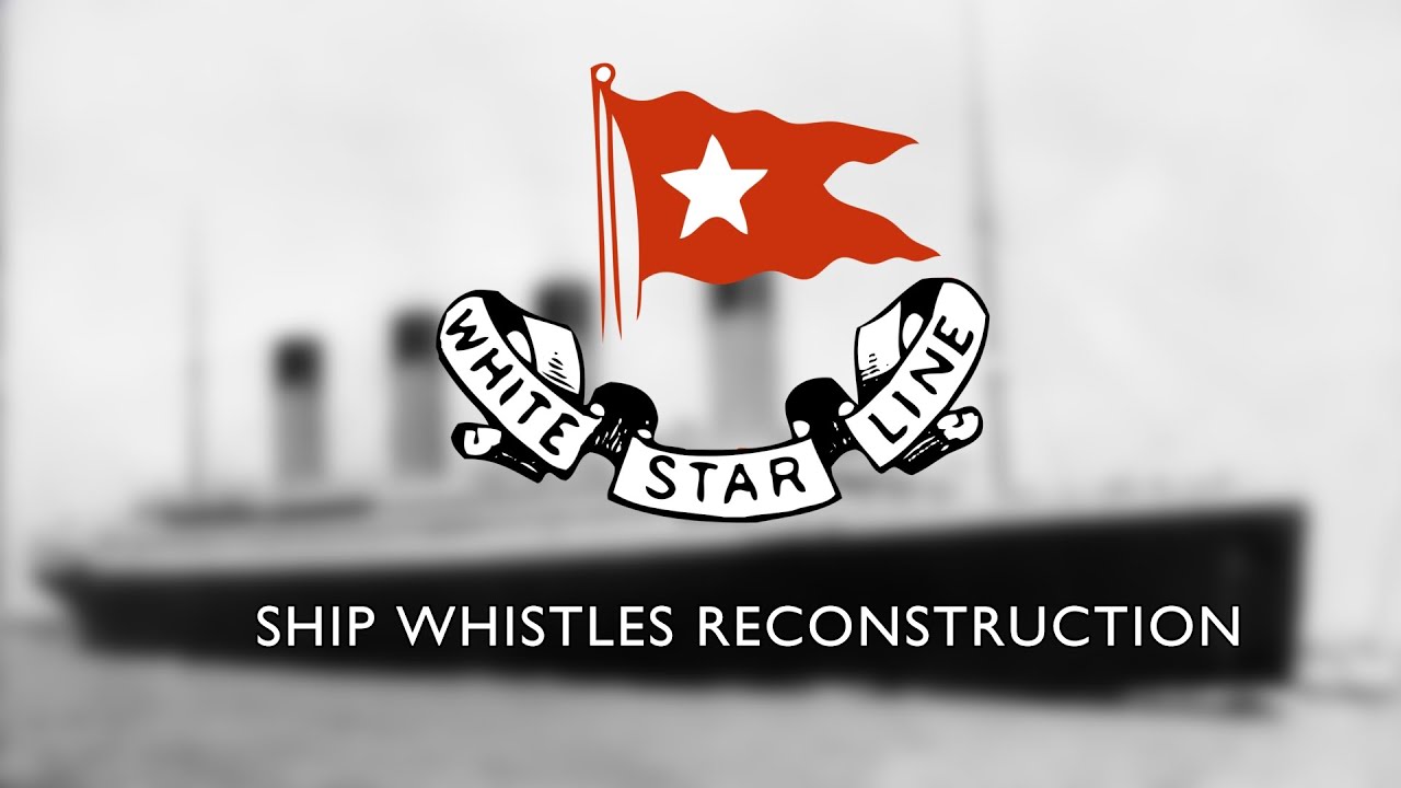 White Star Line Ship Whistles RECONSTRUCTION