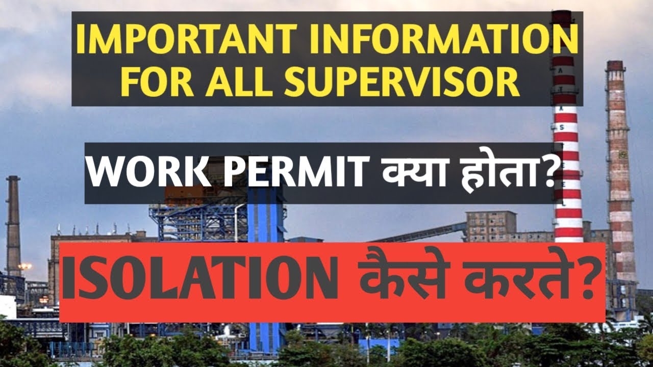 Supervisor का क्या काम रहता। Work permit क्या होता। Isolation में क्या होता हैं।