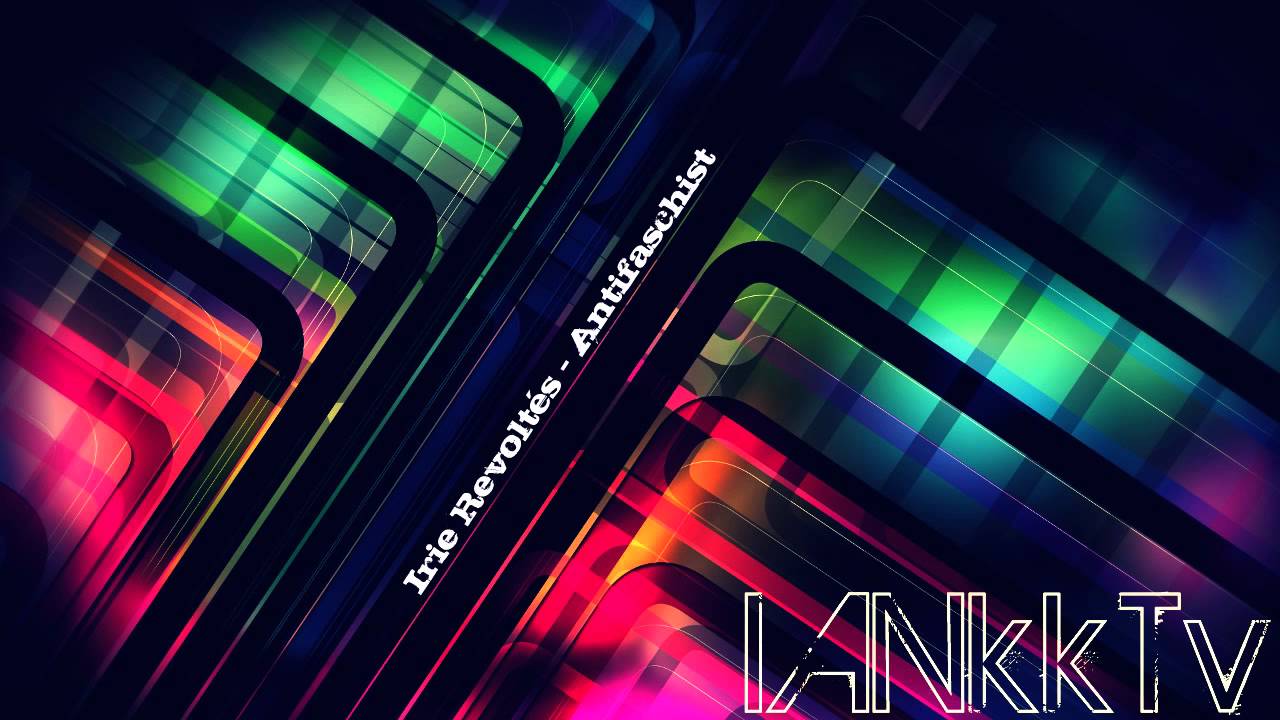 Irie Revolt&eacute;s - Antifaschist [HD]