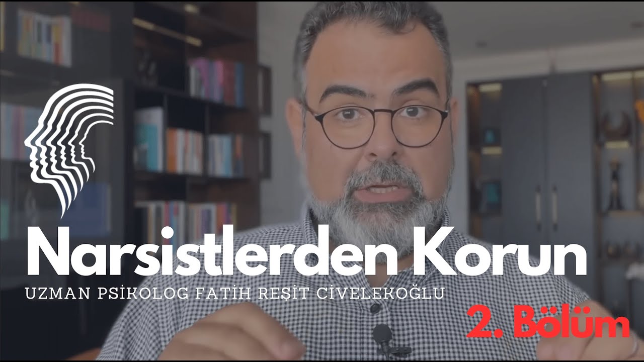 Narsistlerden Korun (2. Bölüm)