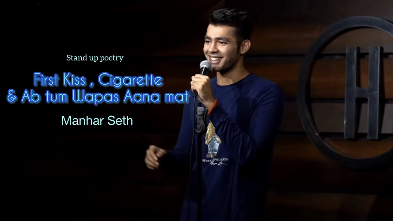 Manhar Seth - First Kiss, Cigarette and Wapas Aana Mat | Love poetry 2022