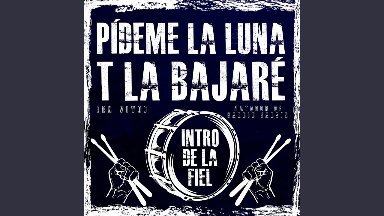 Pídeme La Luna T La Bajaré (Intro De La Fiel) (En Vivo)