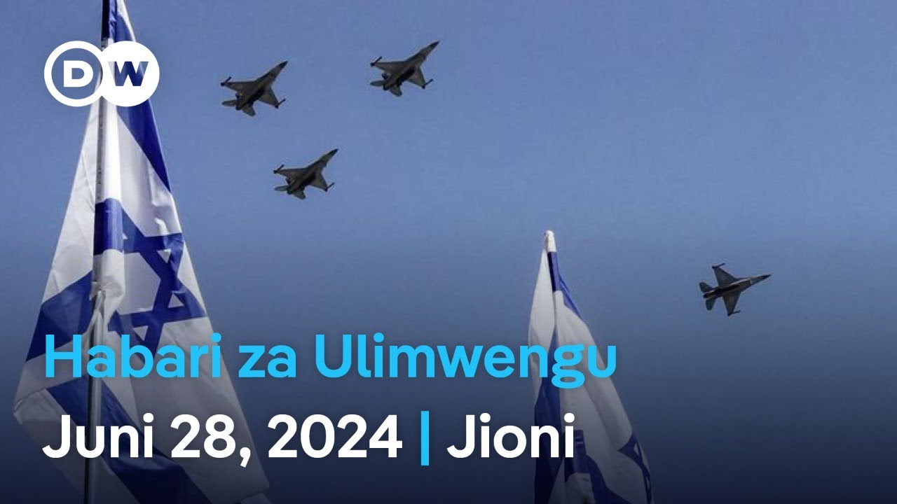 DW Kiswahili Habari za Ulimwengu | Juni 28, 2024 | Jioni | Swahili Habari leo