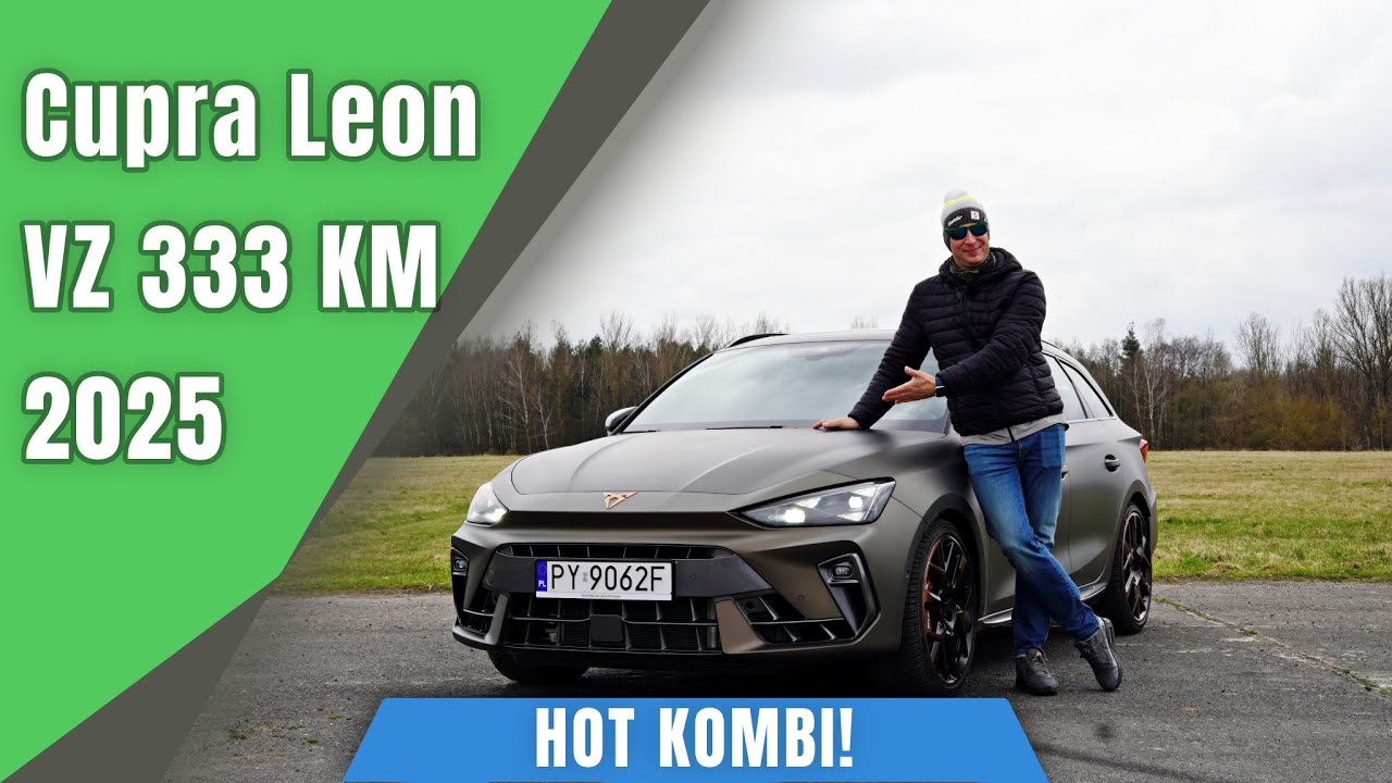 Cupra Leon ST VZ 333 KM 2025. Hot Kombi!