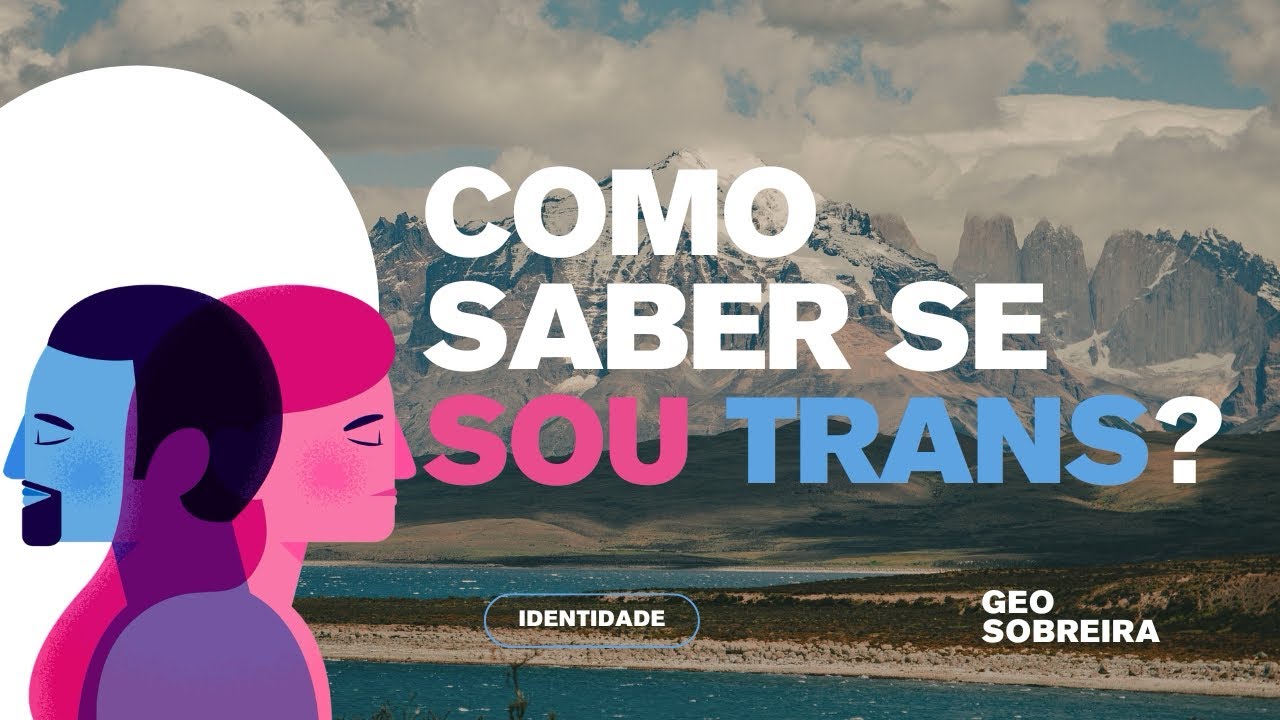 COMO SABER SE SOU UM HOMEM TRANS? | Transição