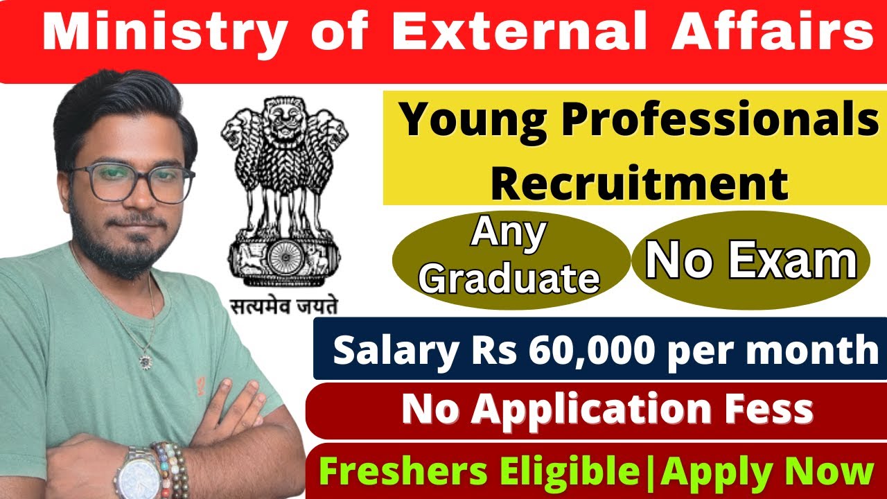 Ministry of External Affairs Hiring Freshers | Young Professional Post | ₹60,000 Salary | No Exam