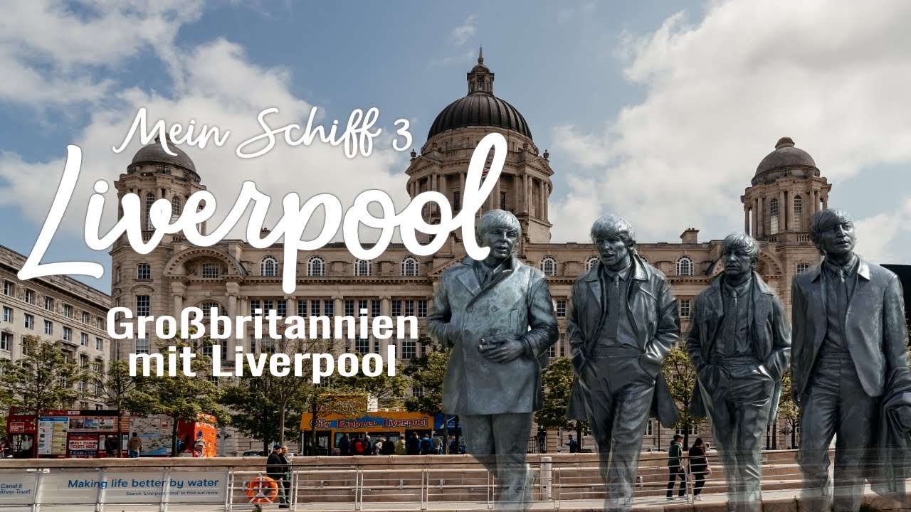 Großbritannien mit Liverpool - Mein Schiff 3: Liverpool #VLOG7