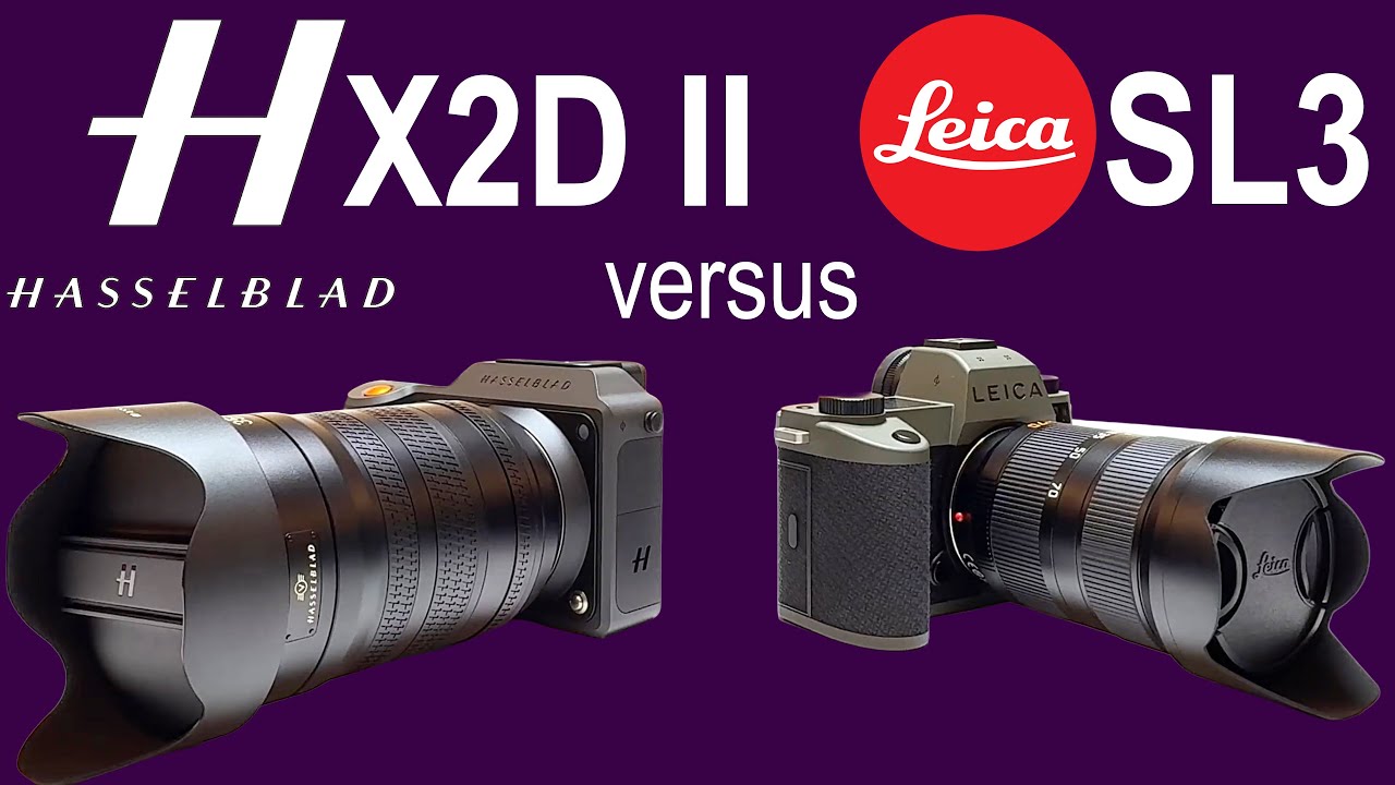 Hasselblad X2D II vs Leica SL3 | Medium Format vs Full Frame, No Nonsense