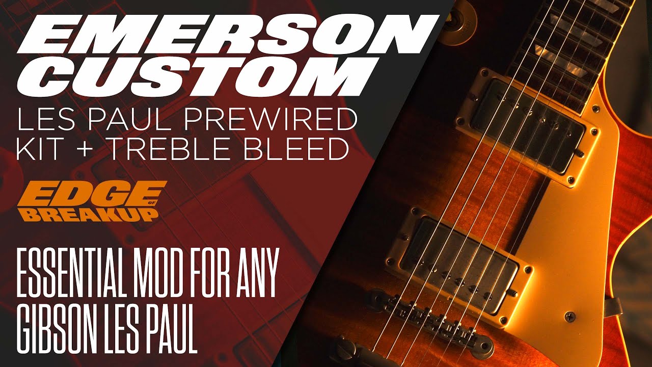 Emerson Custom Les Paul Prewired Kit & Treble Bleeds &mdash; The Best Guitar Mod for your Gibson Les Paul