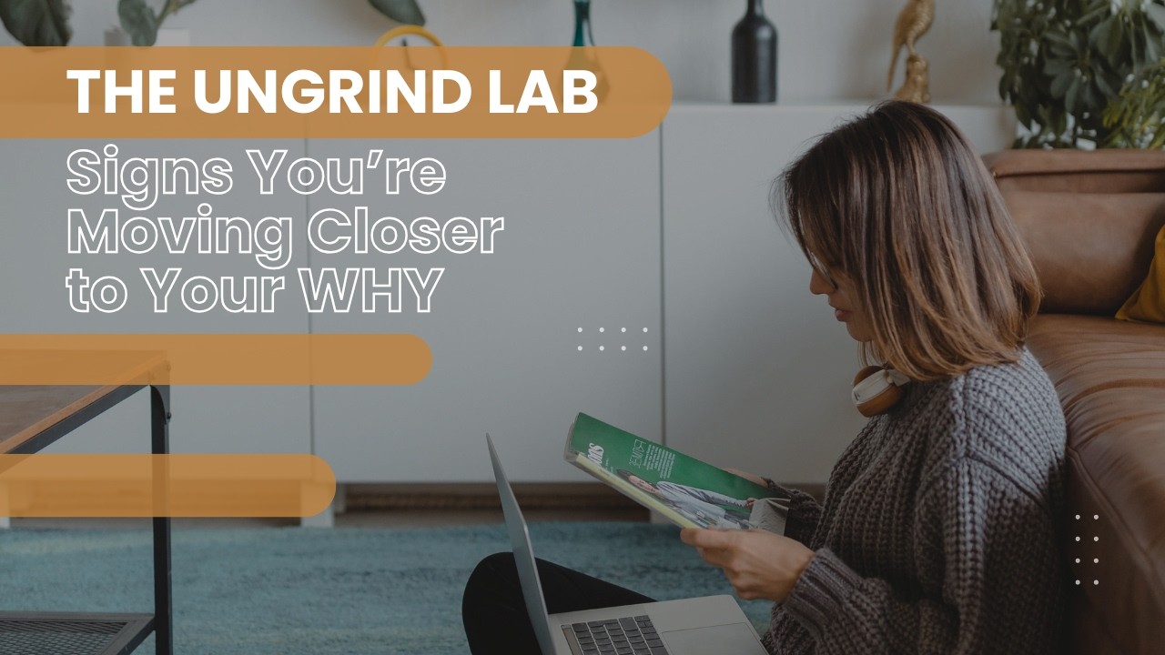 Signs You're Moving Closer to Your WHY