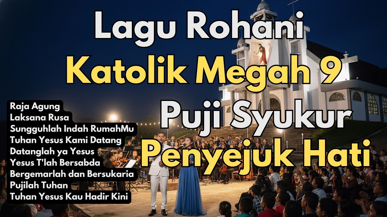 Lagu Rohani Katolik Megah 9 - Puji Syukur Penyejuk Hati