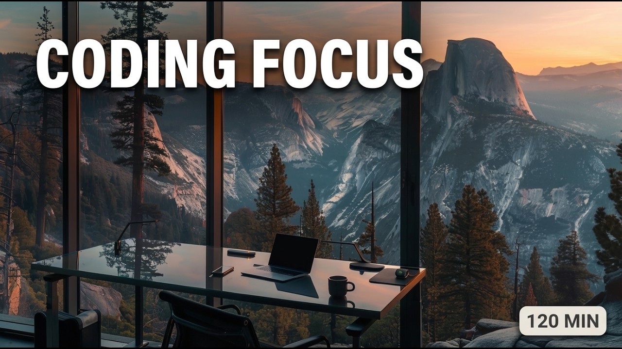 Coding Focus Music (120 MIN) — Yosemite Window Office | Ambient Coding Music