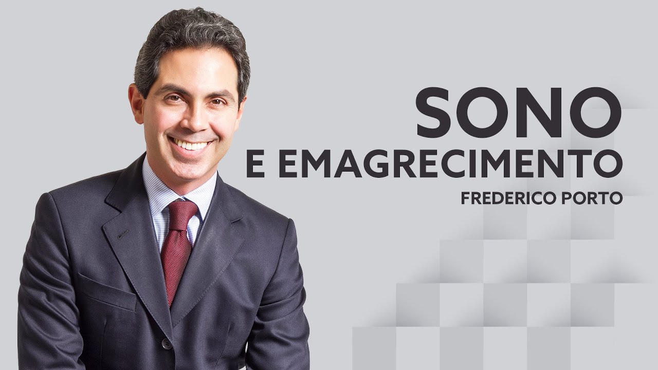 Sono e Emagrecimento - Dr. Frederico Porto