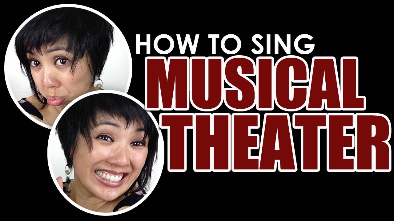How to sing Musical Theater - Singing Techniques