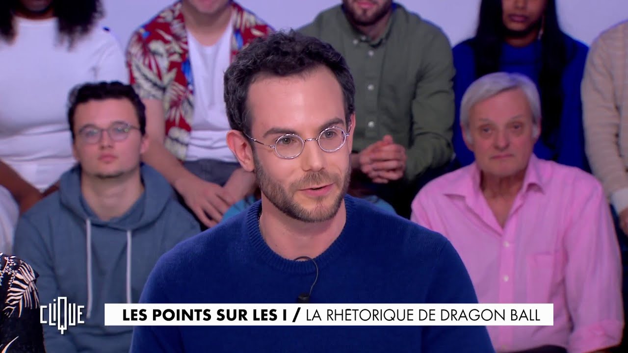 Clément Viktorovitch : La rhétorique de Dragon Ball - Clique - CANAL+