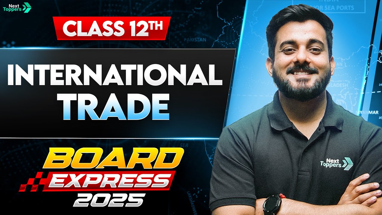 International Trade | Class 12 Geography Chapter 8 | Board Express