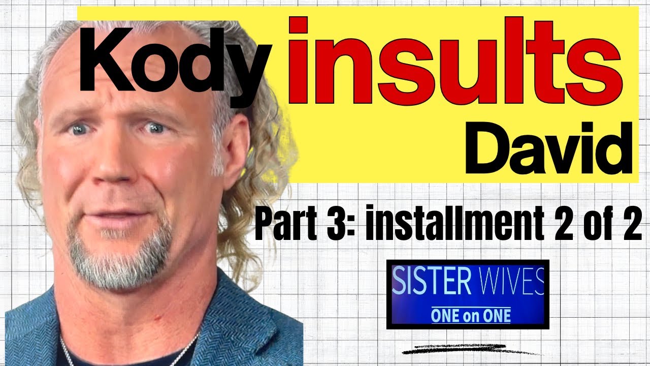 SISTER WIVES S20 Ep18 One On One PART 3 REVIEW (second installment) Kody insults David
