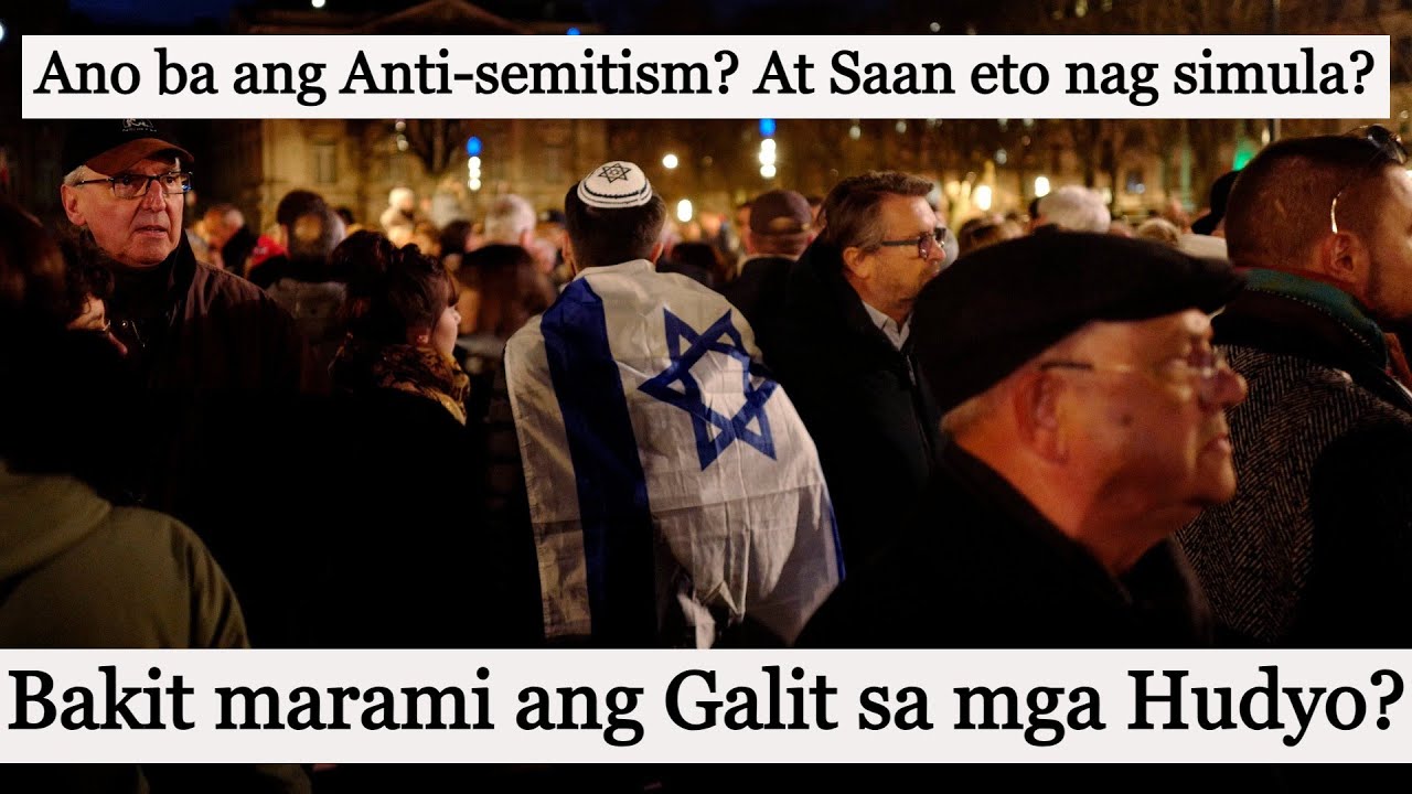 Bakit marami ang galit sa mga Hudyo? Ano ba ang Anti-Semitism? At saan ba eto nag Simula?