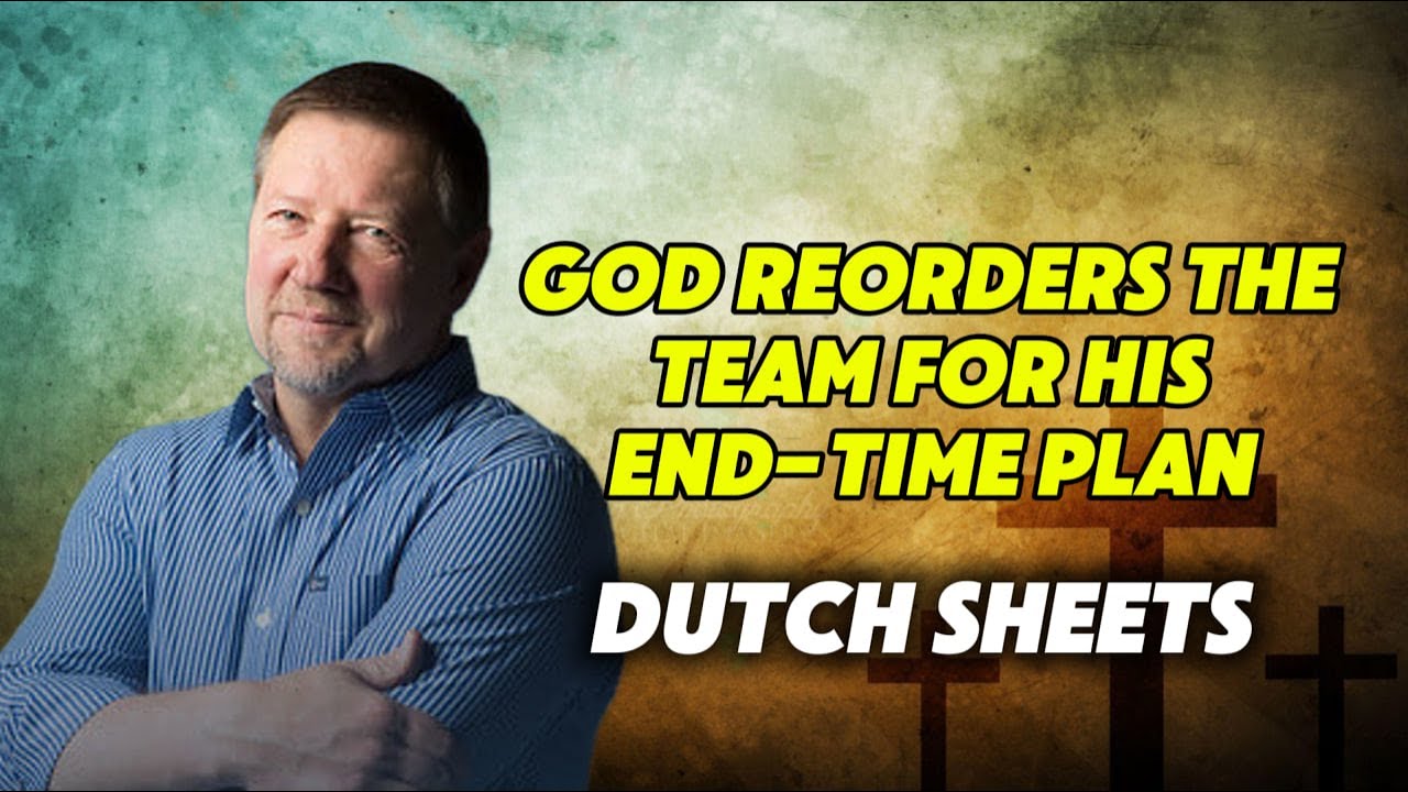 ✝️Dutch Sheets PROPHETIC UPDATES🔥Shocking Dream: God Reorders the Team for His End-Time Plan