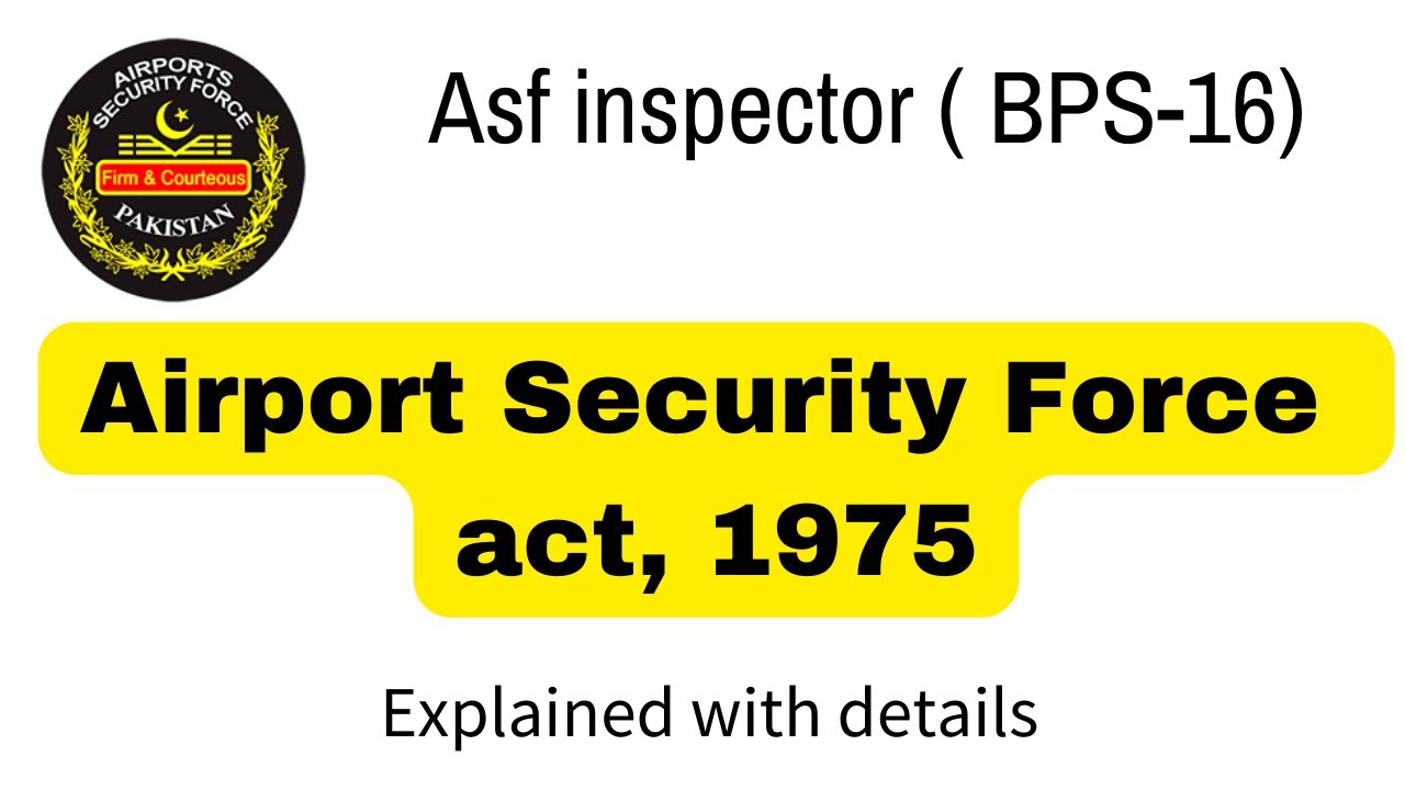 Airport Security Force act 1975 | Asf inspector and assistant director | Asf past papers