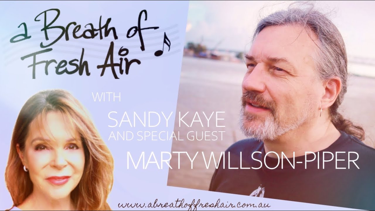 A Breath Of Fresh Air with Sandy Kaye and Special Guest MARTY WILLSON-PIPER (Radio Show)