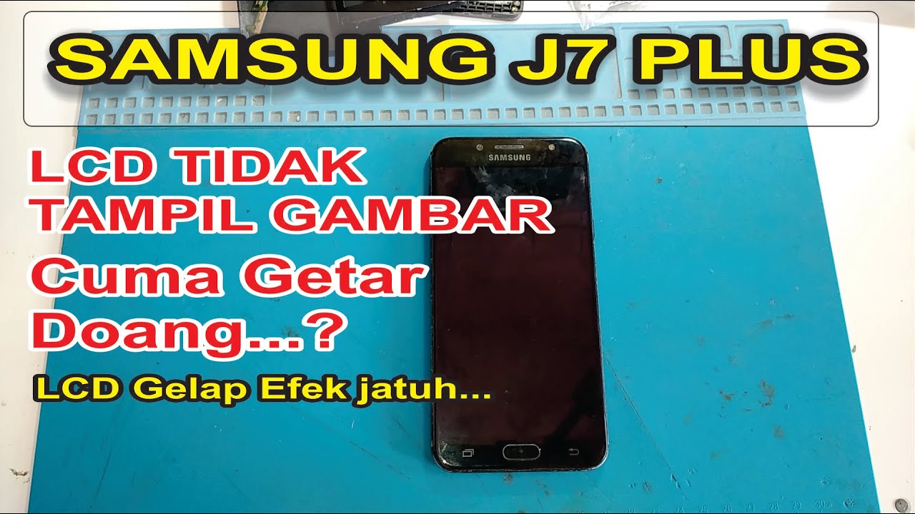 Samsung J7 Plus LCD Gelap setelah jatuh