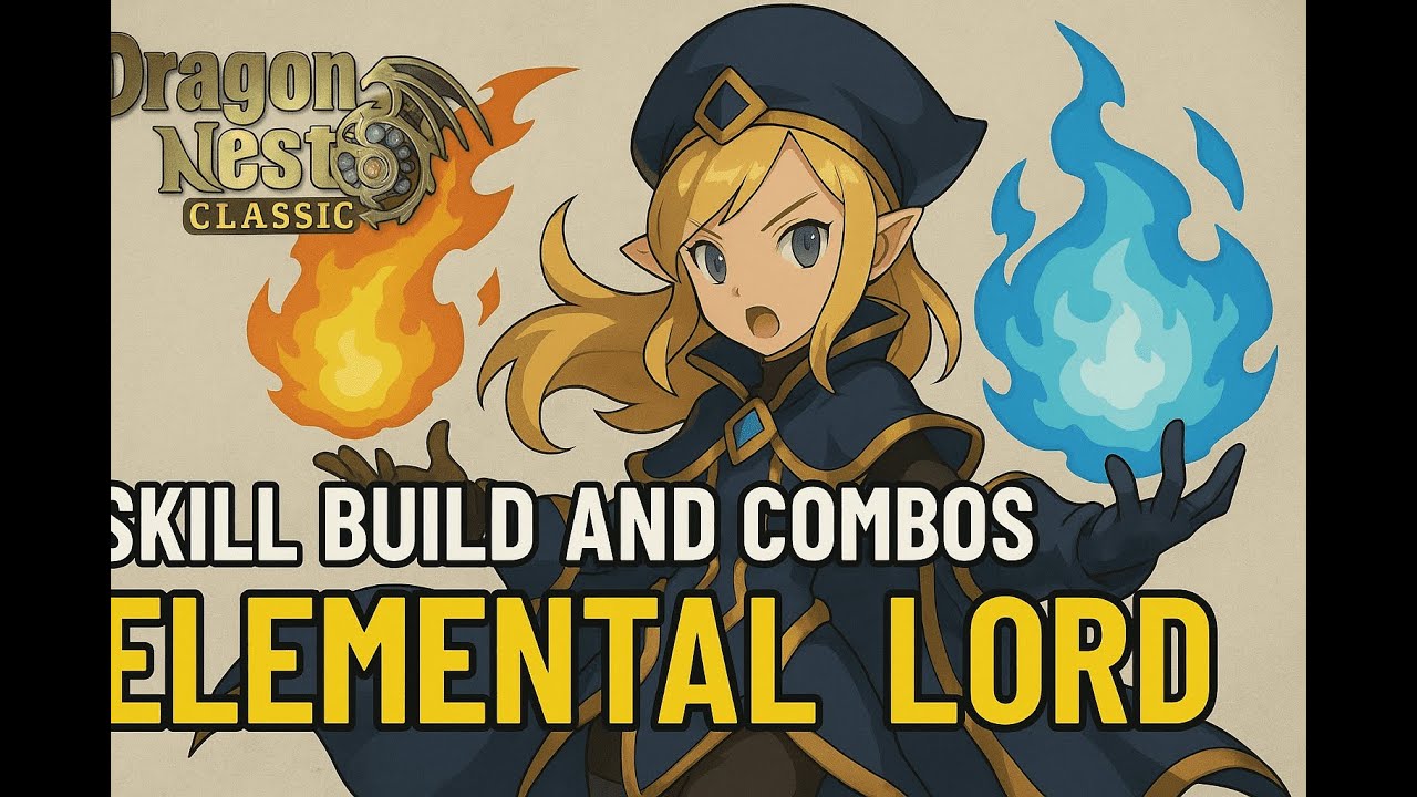 Build Skill and Skill Rotation For Elemental Lord PVE Cap 40 [DRAGON NEST SEA CLASSIC]