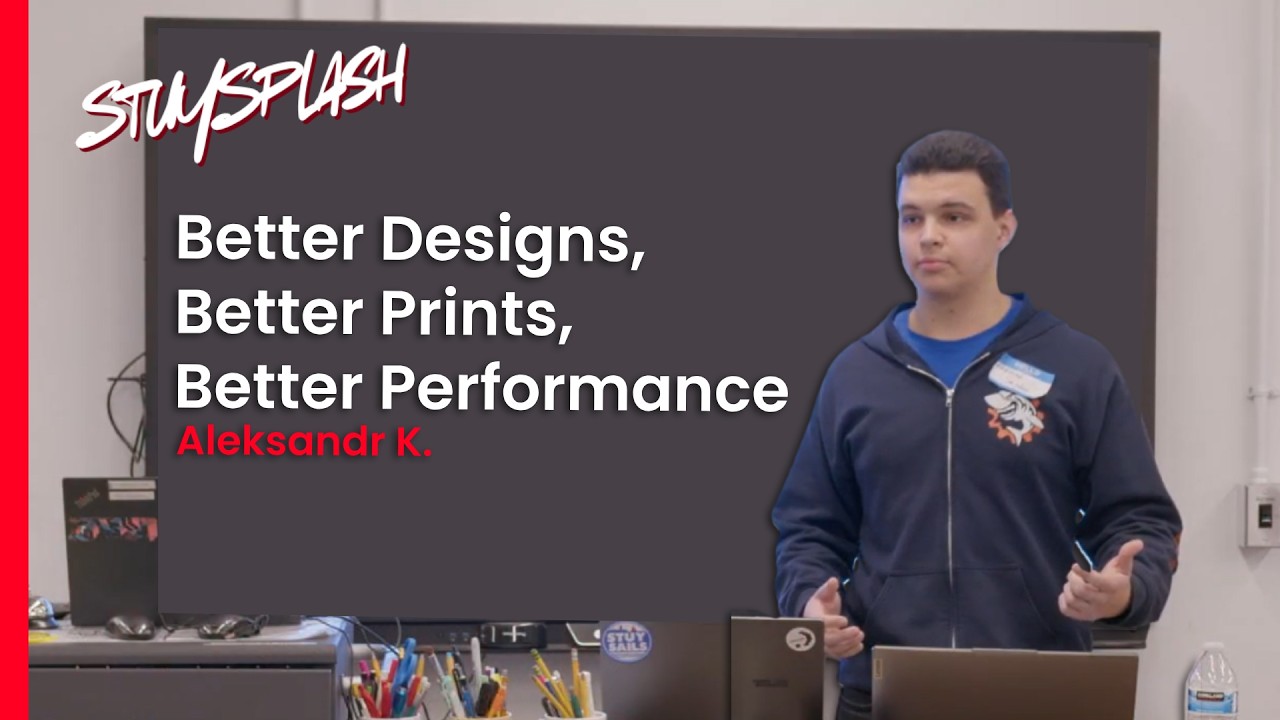 StuySplash - Better Designs, Better Prints, Better Performance with Aleksandr K. (FRC 333)
