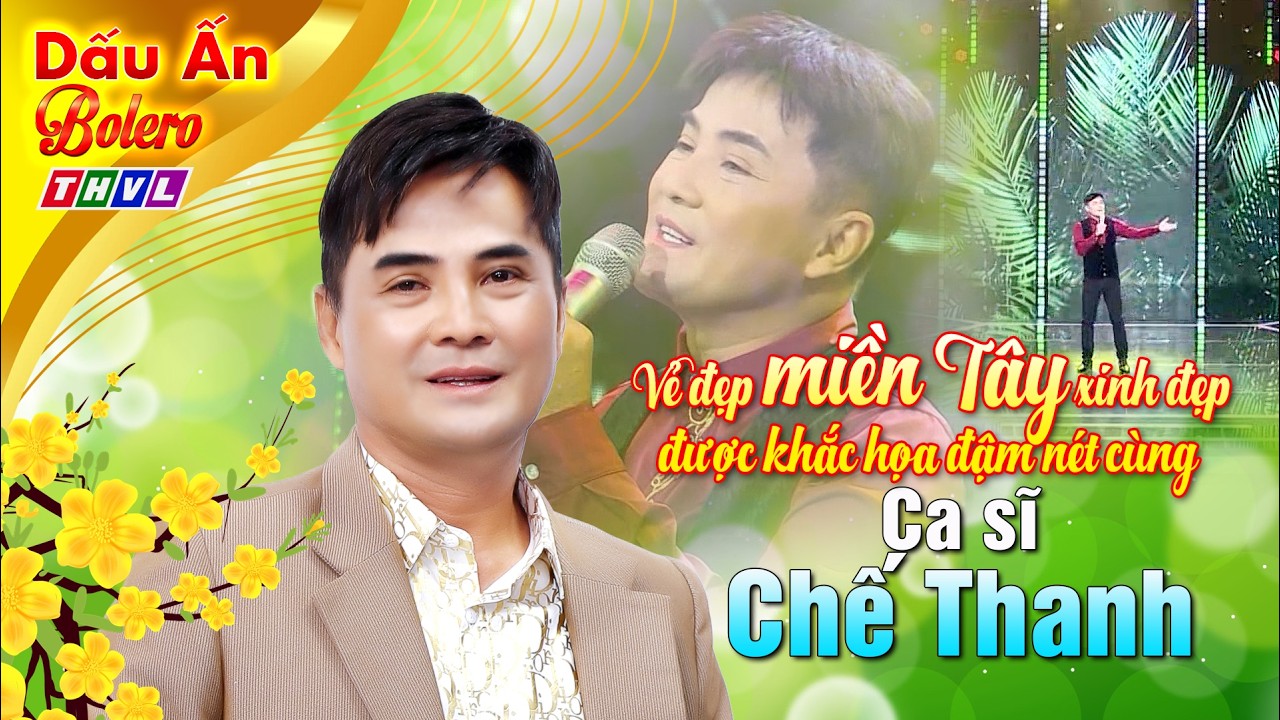 Vẻ đẹp miền Tây xinh đẹp được khắc họa đậm nét cùng ca sĩ Chế Thanh | THVL Bolero