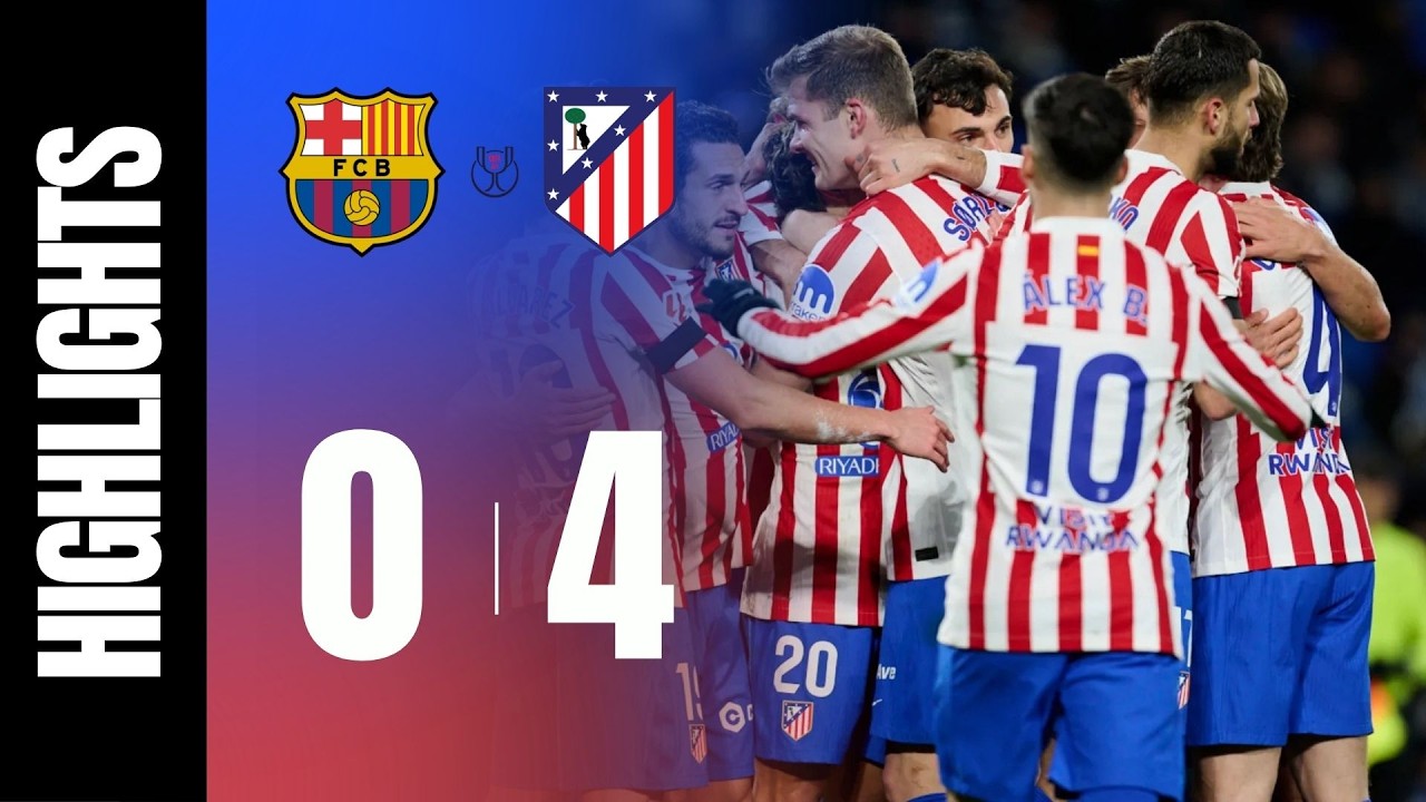 Atlético 4-0 Barcelona | Tous les Buts, Actions Folles & Highlights (Copa del Rey SF 2026)