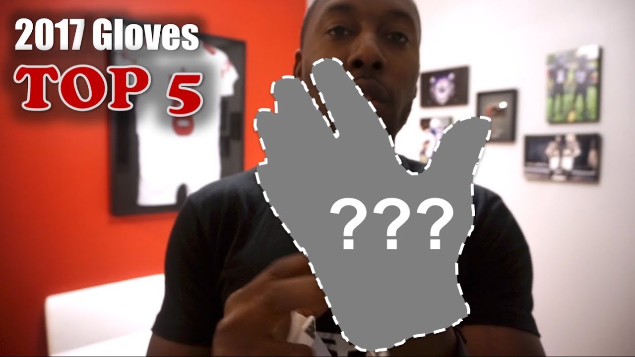 Top 5 Football Gloves of 2017