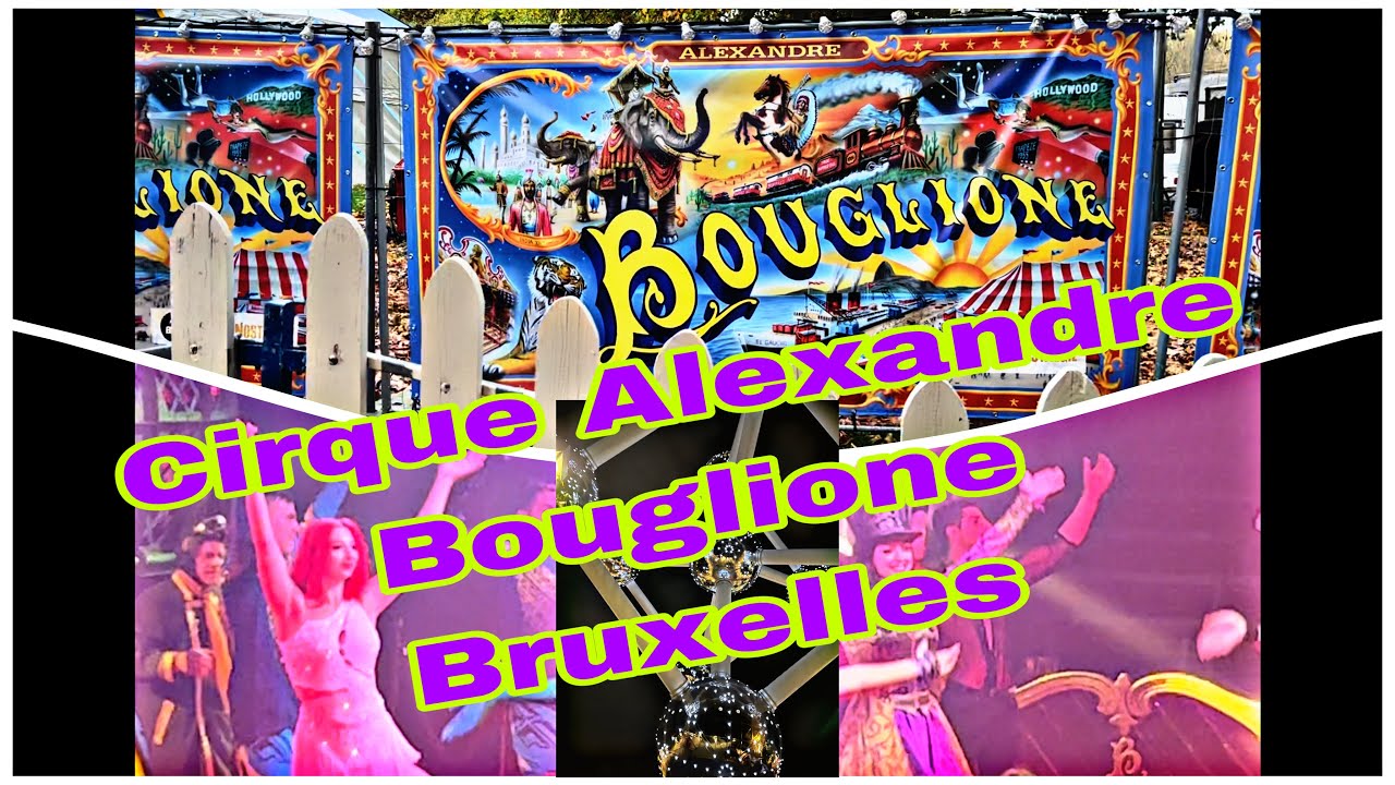 Cirque Alexandre Bouglione spectacle Bruxelles / أجيو تشوفو الأجواء في سيرك بروكسيل