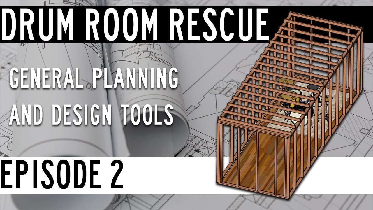 Drum Room Rescue Episode 2: General Planning and Design Tools