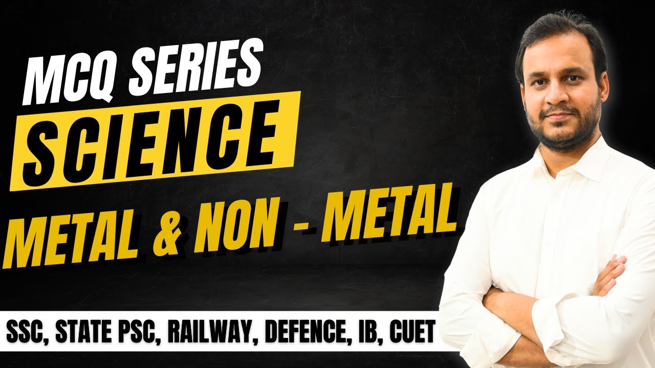 Metals & NonMetals for All Competitive Exams | General Science | MCQ Series Chemistry