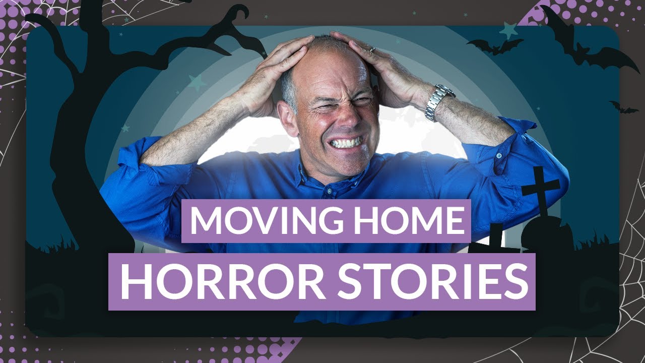 Moving House Horror Stories | Moving Tips 2023